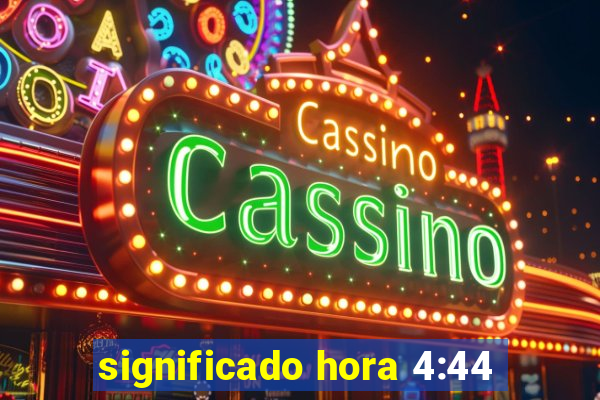 significado hora 4:44