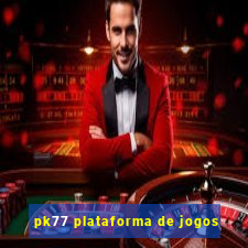 pk77 plataforma de jogos