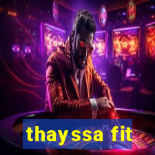 thayssa fit