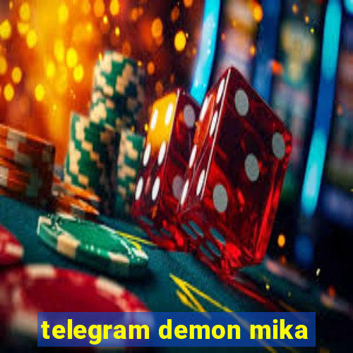 telegram demon mika