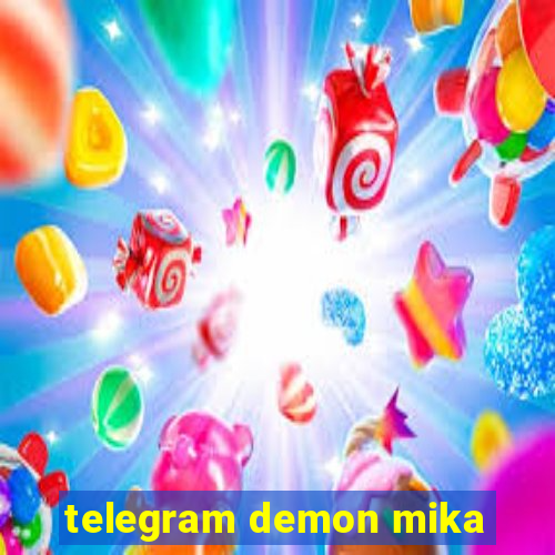 telegram demon mika