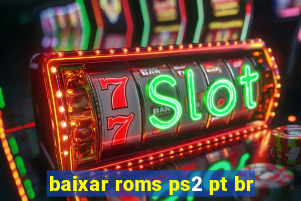 baixar roms ps2 pt br
