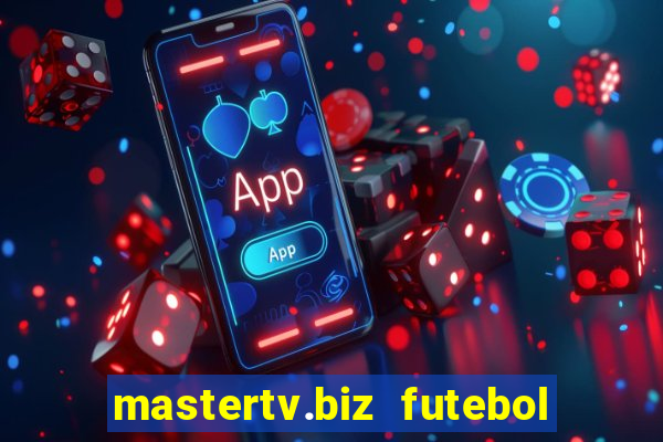 mastertv.biz futebol ao vivo