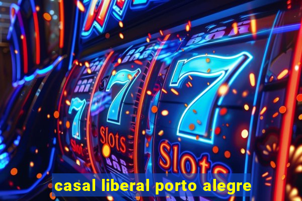 casal liberal porto alegre