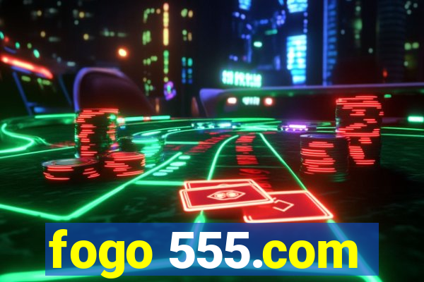 fogo 555.com