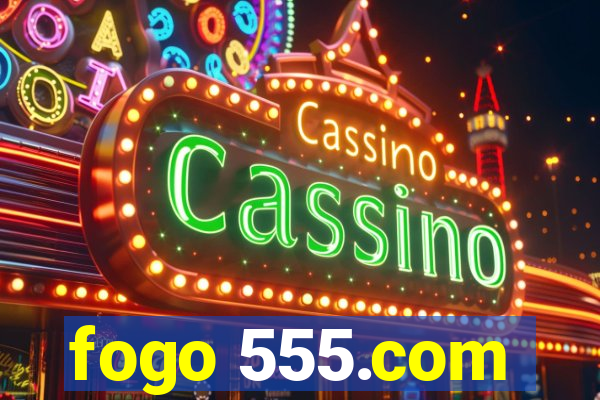 fogo 555.com