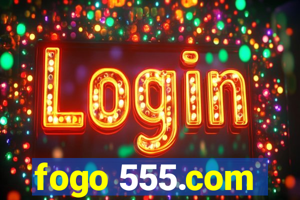 fogo 555.com