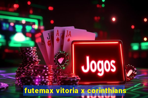 futemax vitoria x corinthians