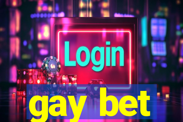gay bet
