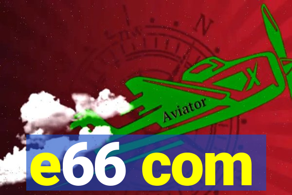 e66 com
