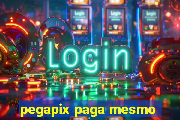 pegapix paga mesmo