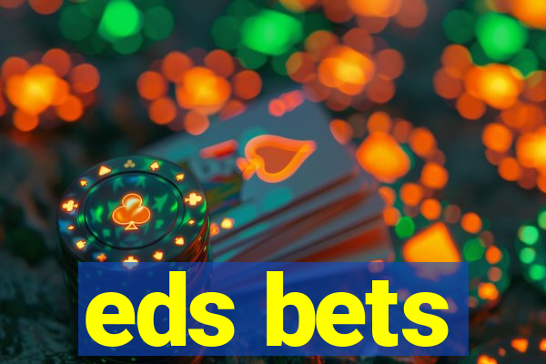 eds bets