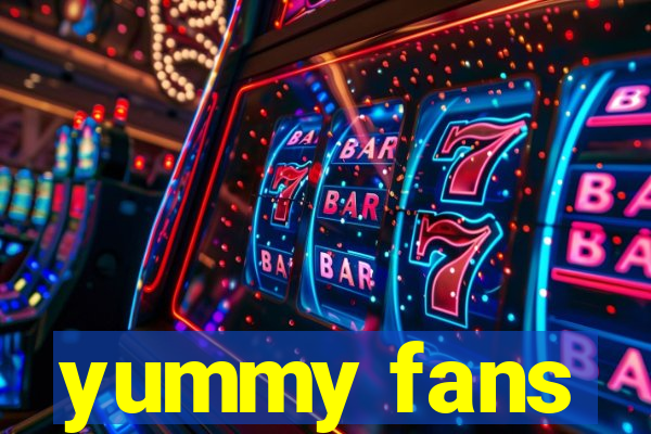 yummy fans