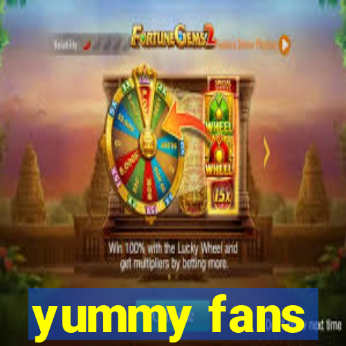 yummy fans