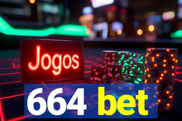 664 bet