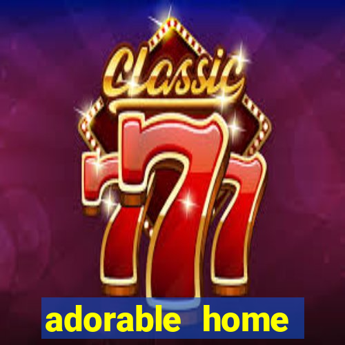 adorable home quanto tempo demora para voltar do trabalho