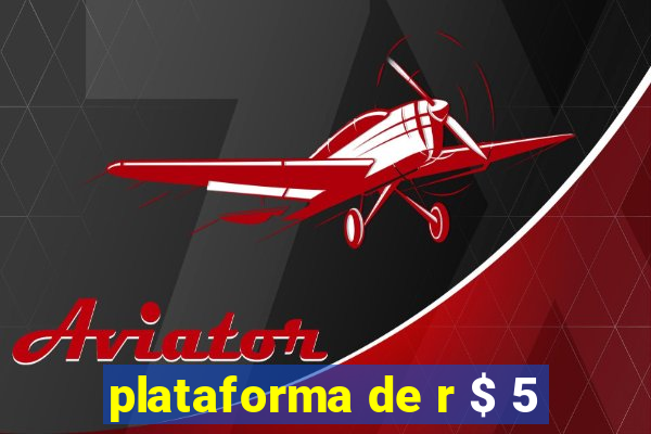 plataforma de r $ 5