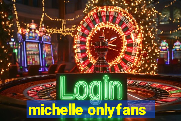 michelle onlyfans