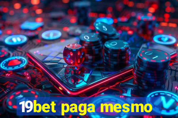 19bet paga mesmo