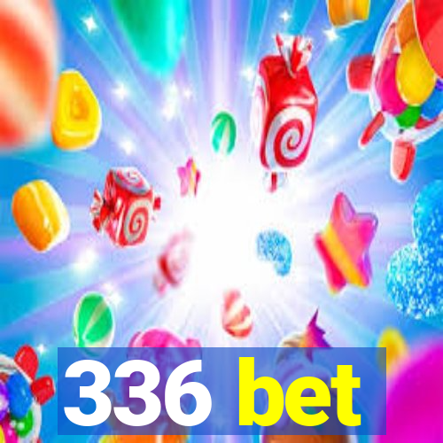 336 bet