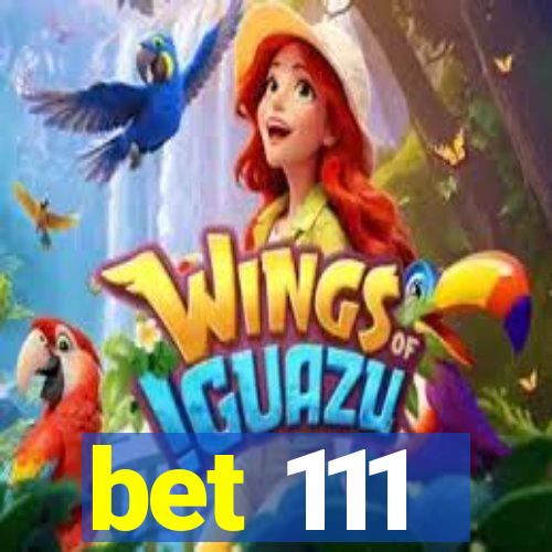 bet 111