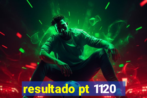 resultado pt 1120