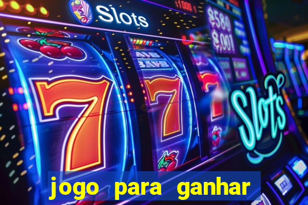 jogo para ganhar dinheiro sem depositar dinheiro