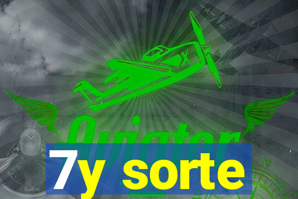 7y sorte