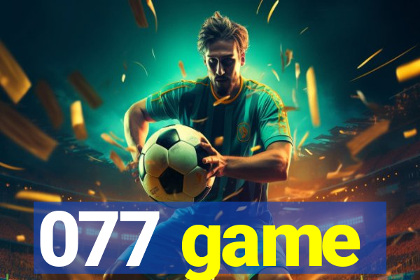 077 game