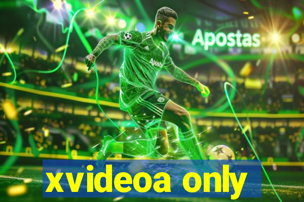 xvideoa only