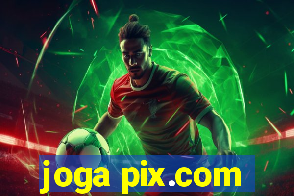 joga pix.com