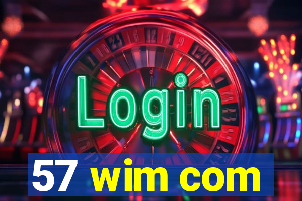 57 wim com