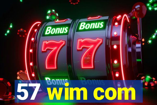 57 wim com