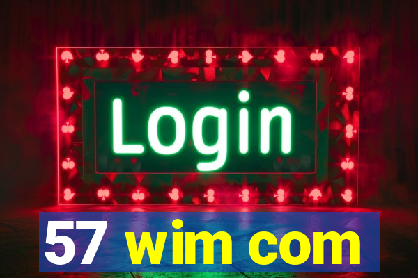 57 wim com
