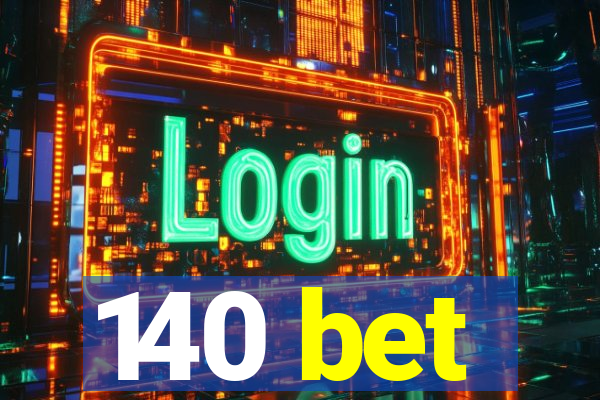 140 bet