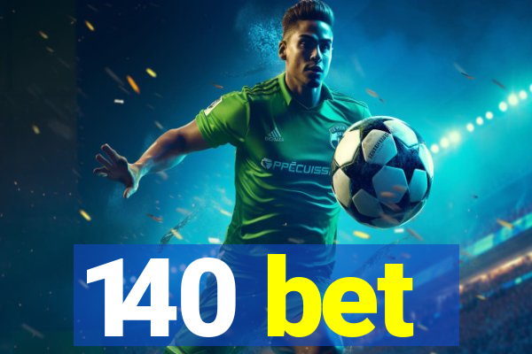 140 bet