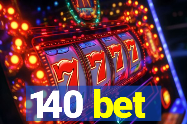 140 bet
