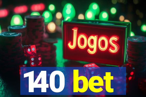 140 bet