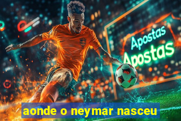 aonde o neymar nasceu