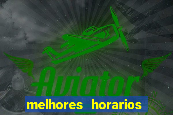 melhores horarios para jogar aviator