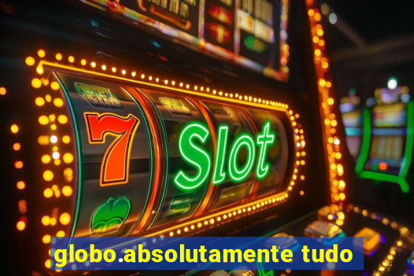 globo.absolutamente tudo
