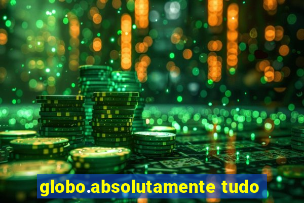 globo.absolutamente tudo