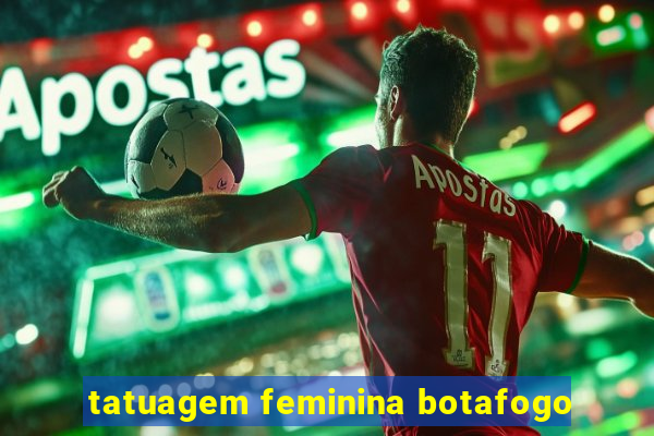 tatuagem feminina botafogo