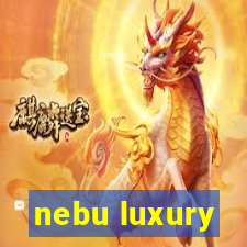 nebu luxury