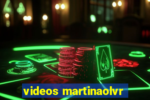 videos martinaolvr