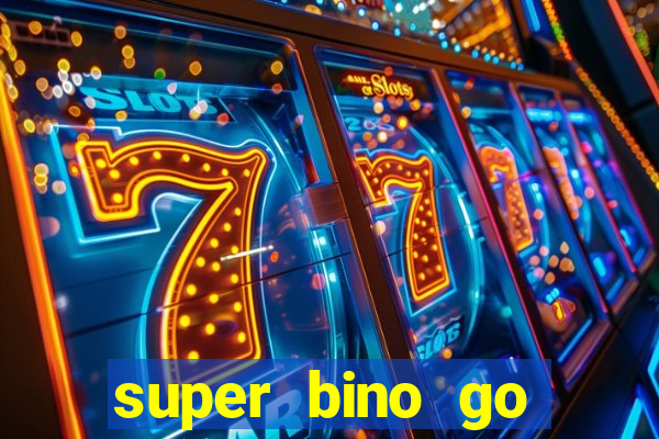 super bino go dinheiro infinito 2024