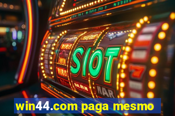 win44.com paga mesmo