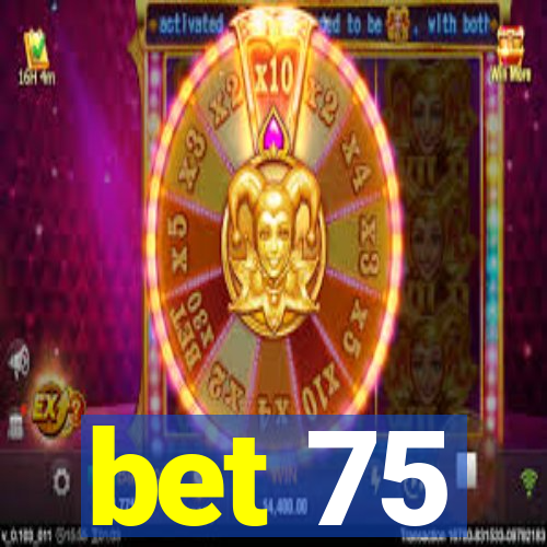 bet 75