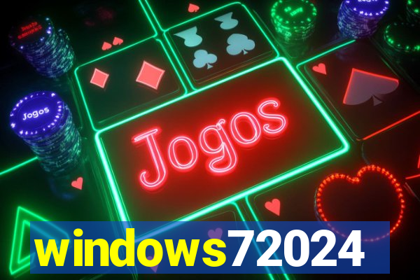 windows72024