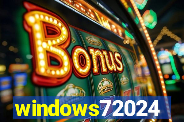 windows72024